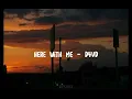 Here With Me - d4vd [Sped Up]