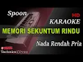 Download Lagu SPOON - MEMORI SEKUNTUM RINDU ( NADA RENDAH PRIA ) || KARAOKE