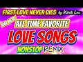 FIRST LOVE NEVER DIES by White Lies AND MORE ALL TIME FAVORITE LOVE SONGS - NONSTOP REMIX 2025