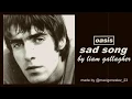 LIAM GALLAGHER - SAD SONG (94, studio mix)