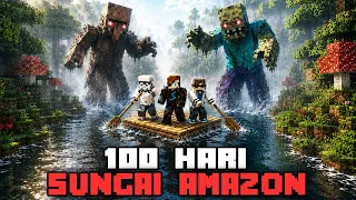 100 Hari Minecraft RAFT Hardcore - SUNGAI AMAZON [BISA JALAN]
