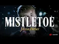 Download Lagu Justin Bieber - Mistletoe (Lyrics)