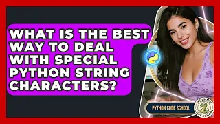 What Is The Best Way To Deal With Special Python String Characters - Python Code School