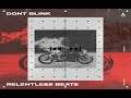 DONT BLINK - RELENTLESS BEATS (Original Mix)