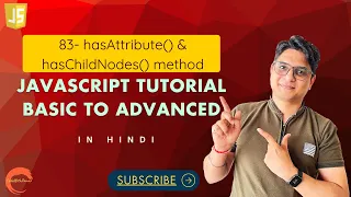 hasAttribute hasChildNodes methods-Javascript Tutorial for beginners - In Hi