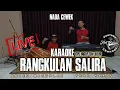Lagu Rangkulan salira karaoke live Versi Dangdut Bajidor Nada Cewek