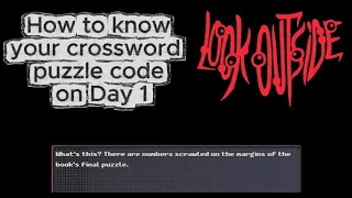 Look Outside - How To Know Your Crossword Puzzle Code On Day 1 Details In the Description