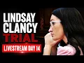 LIVESTREAM Lindsay Clancy Trial - Day 14