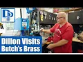 Dillon Visit to Butch s Brass