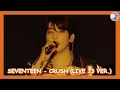 Download Lagu SEVENTEEN (세븐틴) - Crush (Live OT13 Ver.) [SUB ESPAÑOL]