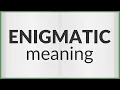 Enigmatic meaning of Enigmatic