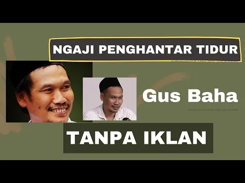 Download MP3 Ngaji Penghantar tidur Gus baha 2021 TANPA IKLAN