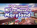 Top 10 reasons NOT to move to Maryland Baltimore is one of the reason