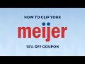 How to Clip Your Meijer 10 Off Coupon