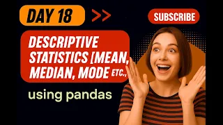 Day 18 Descriptive Statistics in Python - Mean Median Mode Std describe using Pandas