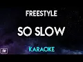 Freestyle - Slo Slow (Karaoke/Acoustic Instrumental)