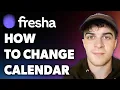 How to Change Calendar on Fresha Full 2024 Guide