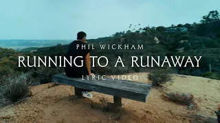Phil Wickham Running To A Runaway Official Lyric Video 