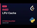LFU Cache - LeetCode 460 Python Solution Explained Hard