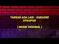 Download Lagu Takkan Ada Lagi (Sulit cari penggantimu ) Karaoke - D'paspor | original musik
