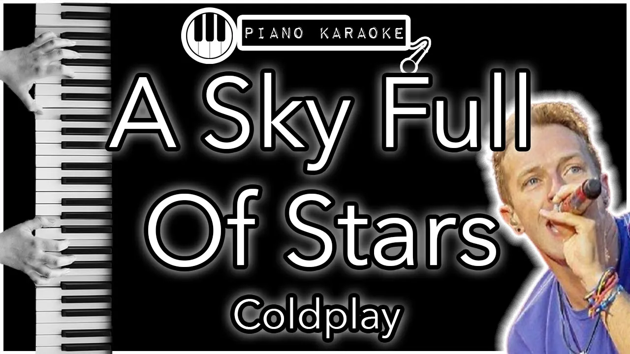 A Sky Full Of Stars - Coldplay - Piano Karaoke Instrumental A Sky Full Of Stars - Coldplay - Piano Karaoke Instrumental