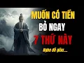 Lagu Cổ Nhân Dạy: Muốn Tiền Đến Cắt Bỏ Ngay 7 Thứ Này|Tư Duy Cổ Nhân