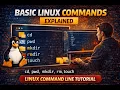 Basic Linux Commands Explained cd pwd mkdir rm touch Linux Command Line Tutorial