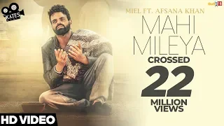 mahi mileya miel ft afsana khan full song latest songs 2018 kytes media