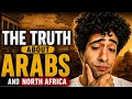What Is an Arab The Truth About Arabs North Africa and a Common Misunderstanding