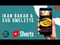Lagu Ikan Bakar | Egg Omelette | Telur Dadar Goreng | Grilled Fish | #shorts