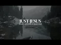 Lagu David Leonard \u0026 Seacoast - Just Jesus (Lyric Video) [2025]