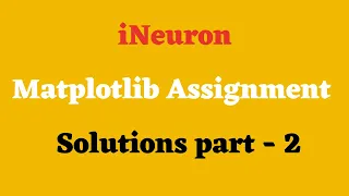 iNeuron Matplotlib Assignment - 2 Solution Data Science