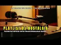 PLAYLIST DJ NOSTALGIA TERBAIK TEMAN PERJALANAN ANDA ▶️‼️