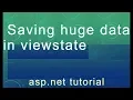 Viewstate Saving huge data in viewstate - ASP Net tutorial