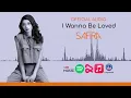 Download Lagu Safira - I Wanna Be Loved (Official Audio)