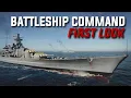 Battleship Command First Look New Battleship Simulator