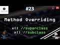23 Method Overriding in JAVA How to Override a Method