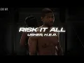 USHER H E R - Risk It All