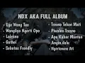 Download Lagu FULL ALBUM NDX AKA EGO WONG TUO HIP HOP DANGDUT || EGO WONG TUO NDX AKA FULL ALBUM TERBARU 2K25
