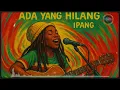 Lagu ada yang hilang - ipang | reggae cover