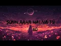Lagu Sun Raha Hai Na Tu | 8D Audio - Aashiqui 2 | Bass Boosted🎧