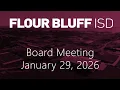 Flour Bluff ISD Special Board Meeting - January 29 2026