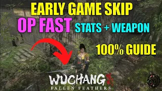 Wuchang Fallen Feathers Early Game Skip OP Fast Stats Weapon 100 Full Guide