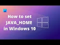 How to set JAVA HOME in Windows