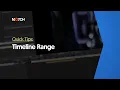 Timeline Range Notch Quick Tip