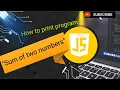 How to Print the Sum of Two Numbers in JavaScript Beginner-Friendly Tutorial