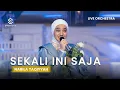 Download Lagu NABILA TAQIYYAH - SEKALI INI SAJA -  LIVE ORCHESTRA - SYMPHONY ENTERTAINMENT