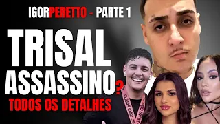 PARTE 1 - TRISAL ASSASSINO? CUNHADOS MATARAM MEU IRMÃO IGOR PERETTO E A ESPOSA VIU ELE MORRENDO?