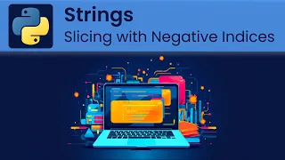 Python - Strings Slicing with Negative Indices