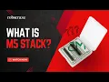 What is M5 Stack